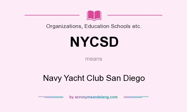 What does NYCSD mean? It stands for Navy Yacht Club San Diego