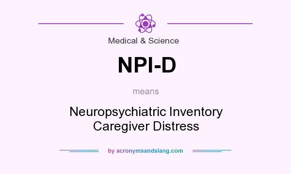 What does NPI-D mean? It stands for Neuropsychiatric Inventory Caregiver Distress