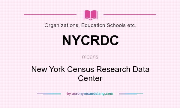 What does NYCRDC mean? It stands for New York Census Research Data Center