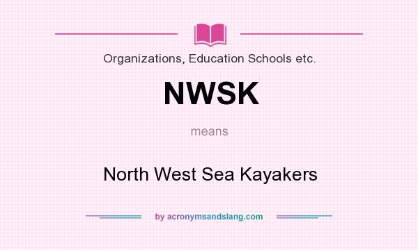 What does NWSK mean? It stands for North West Sea Kayakers