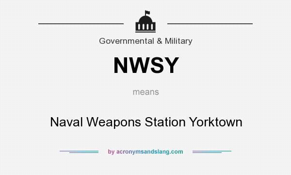 What does NWSY mean? It stands for Naval Weapons Station Yorktown