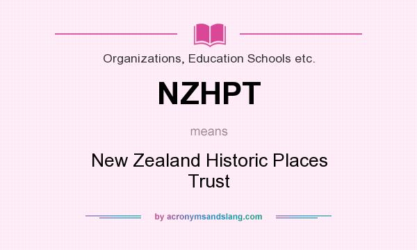 What does NZHPT mean? It stands for New Zealand Historic Places Trust