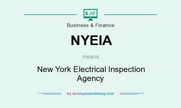 What does NYEIA mean? It stands for New York Electrical Inspection Agency