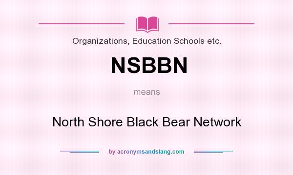What does NSBBN mean? It stands for North Shore Black Bear Network