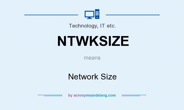 What does NTWKSIZE mean? It stands for Network Size
