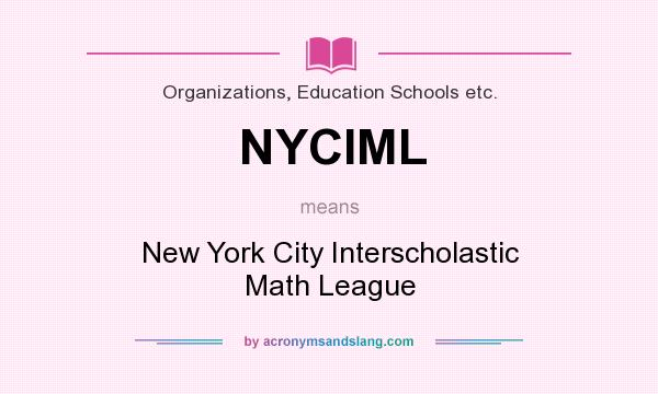 What does NYCIML mean? It stands for New York City Interscholastic Math League