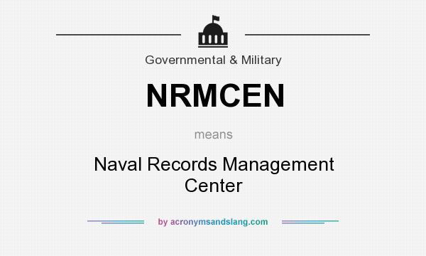 What does NRMCEN mean? It stands for Naval Records Management Center