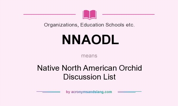 What does NNAODL mean? It stands for Native North American Orchid Discussion List