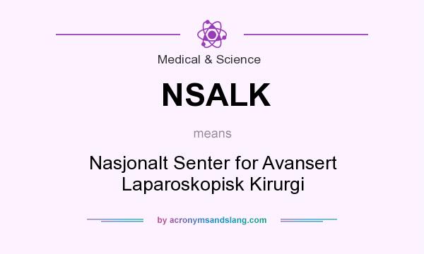 What does NSALK mean? It stands for Nasjonalt Senter for Avansert Laparoskopisk Kirurgi