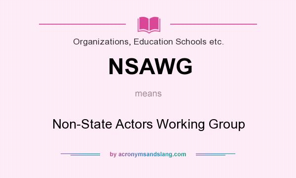 What does NSAWG mean? It stands for Non-State Actors Working Group