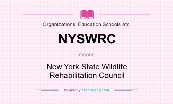 What does NYSWRC mean? It stands for New York State Wildlife Rehabilitation Council