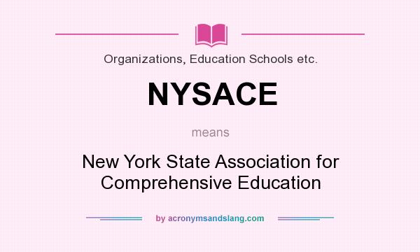 What does NYSACE mean? It stands for New York State Association for Comprehensive Education
