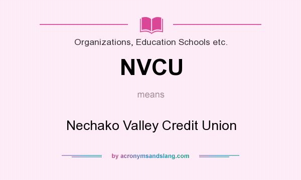 What does NVCU mean? It stands for Nechako Valley Credit Union