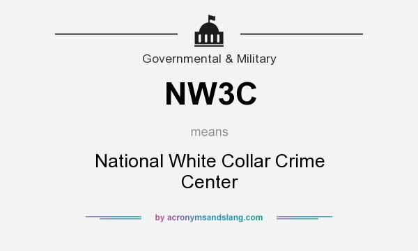 What does NW3C mean? It stands for National White Collar Crime Center
