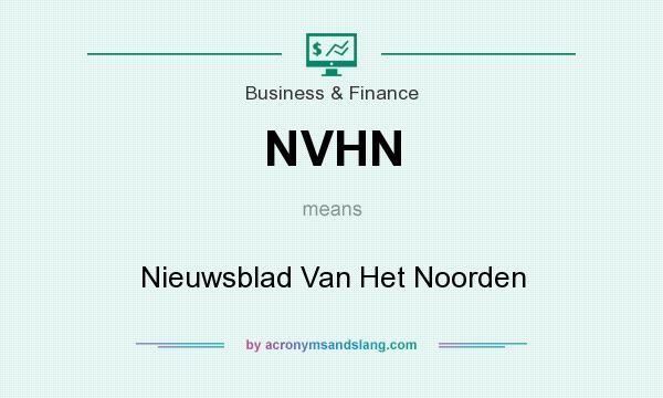 What does NVHN mean? It stands for Nieuwsblad Van Het Noorden