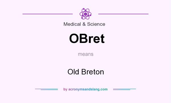 What does OBret mean? It stands for Old Breton