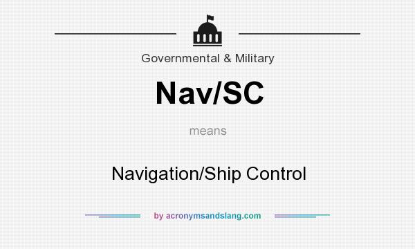 What does Nav/SC mean? It stands for Navigation/Ship Control