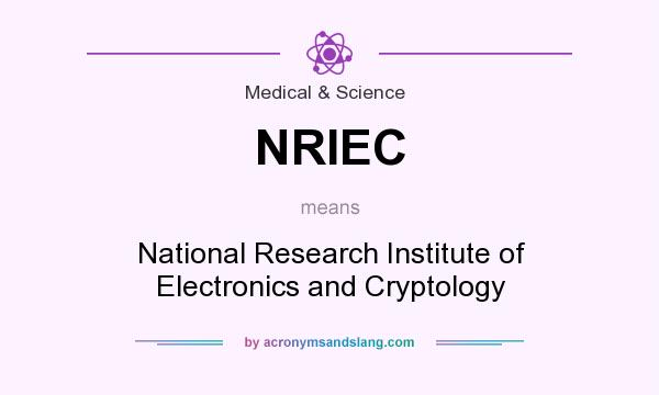 What does NRIEC mean? It stands for National Research Institute of Electronics and Cryptology