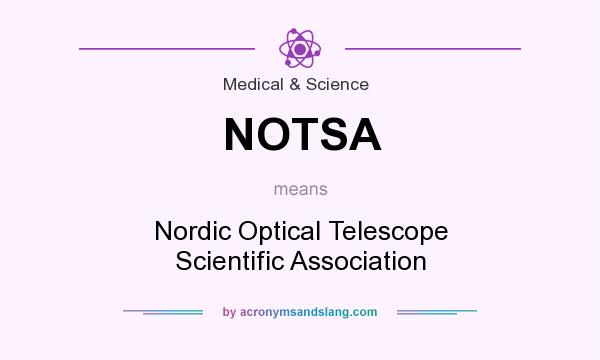 What does NOTSA mean? It stands for Nordic Optical Telescope Scientific Association