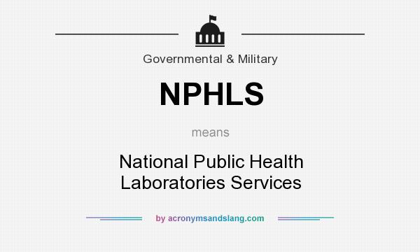 What does NPHLS mean? It stands for National Public Health Laboratories Services