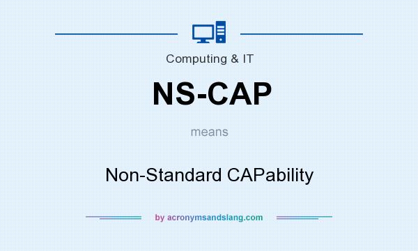 What does NS-CAP mean? It stands for Non-Standard CAPability