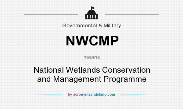 What does NWCMP mean? It stands for National Wetlands Conservation and Management Programme