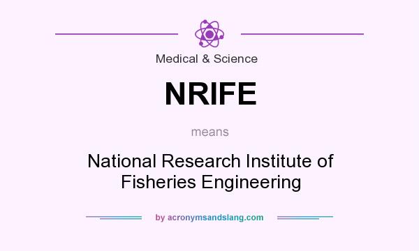 What does NRIFE mean? It stands for National Research Institute of Fisheries Engineering