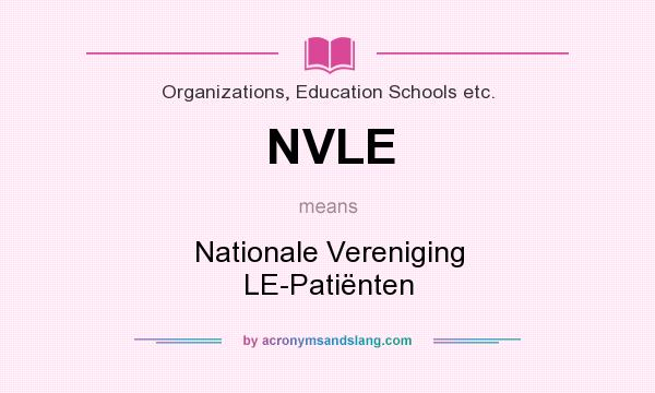 What does NVLE mean? It stands for Nationale Vereniging LE-Patiënten