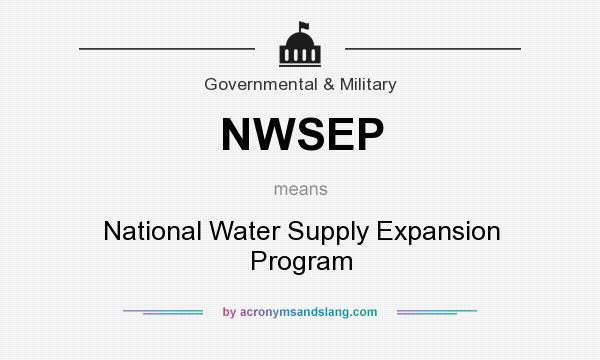 What does NWSEP mean? It stands for National Water Supply Expansion Program