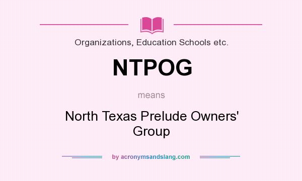 What does NTPOG mean? It stands for North Texas Prelude Owners` Group