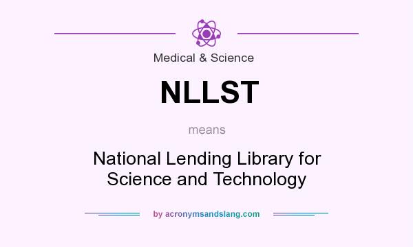 What does NLLST mean? It stands for National Lending Library for Science and Technology