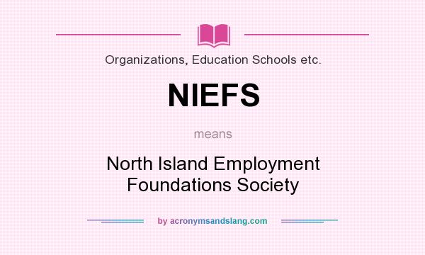What does NIEFS mean? It stands for North Island Employment Foundations Society