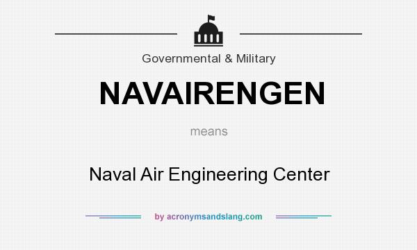What does NAVAIRENGEN mean? It stands for Naval Air Engineering Center
