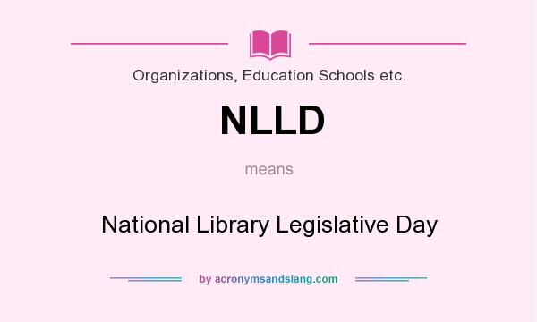 What does NLLD mean? It stands for National Library Legislative Day