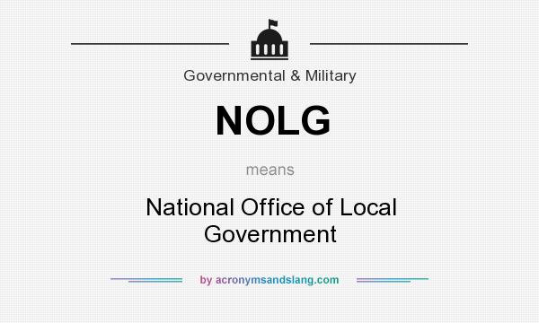 What does NOLG mean? It stands for National Office of Local Government