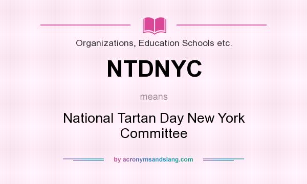 What does NTDNYC mean? It stands for National Tartan Day New York Committee
