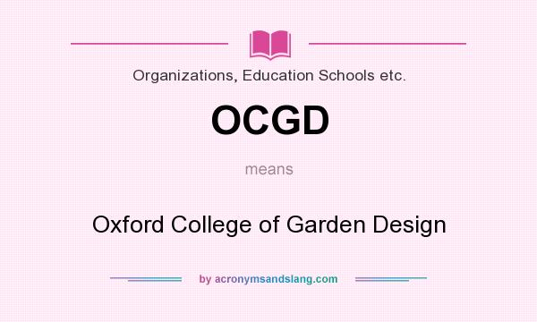 What does OCGD mean? It stands for Oxford College of Garden Design