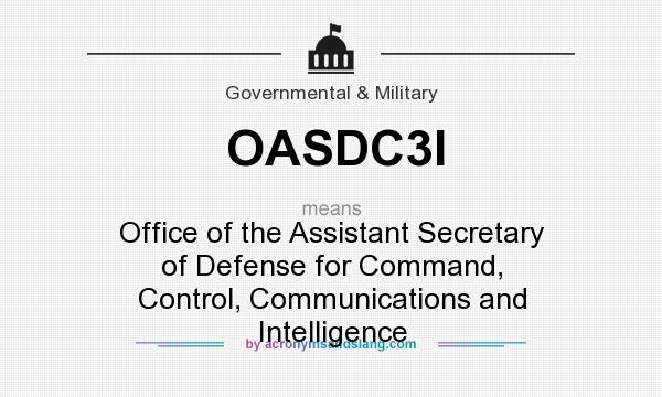What does OASDC3I mean? It stands for Office of the Assistant Secretary of Defense for Command, Control, Communications and Intelligence