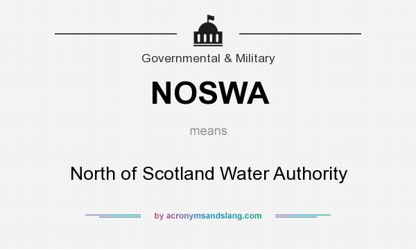 What does NOSWA mean? It stands for North of Scotland Water Authority