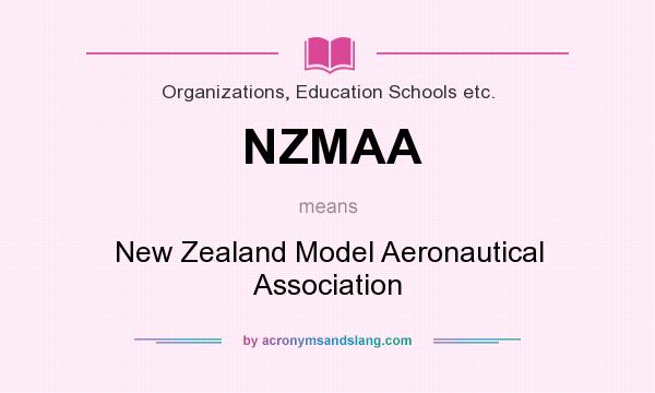 What does NZMAA mean? It stands for New Zealand Model Aeronautical Association