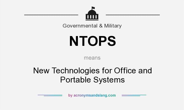 What does NTOPS mean? It stands for New Technologies for Office and Portable Systems