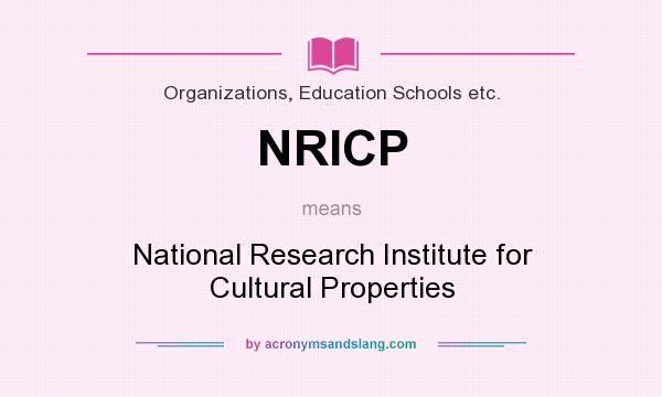 What does NRICP mean? It stands for National Research Institute for Cultural Properties