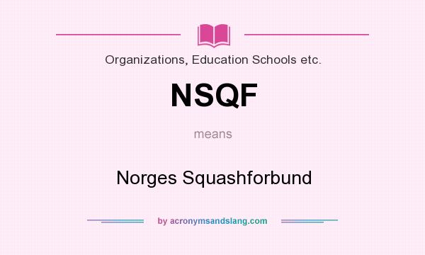 What does NSQF mean? It stands for Norges Squashforbund