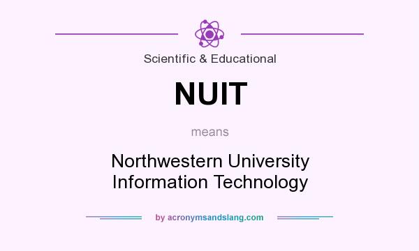 What does NUIT mean? It stands for Northwestern University Information Technology