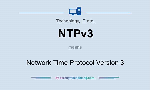 What does NTPv3 mean? It stands for Network Time Protocol Version 3