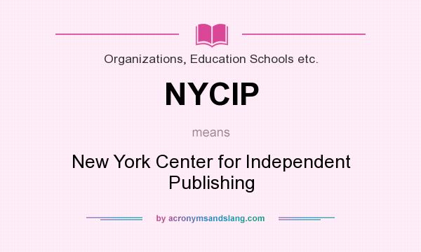 What does NYCIP mean? It stands for New York Center for Independent Publishing