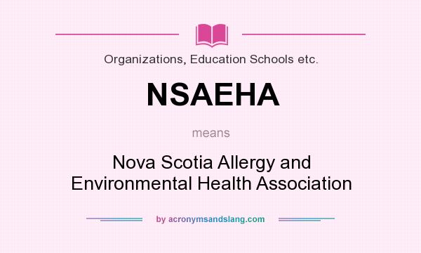 What does NSAEHA mean? It stands for Nova Scotia Allergy and Environmental Health Association