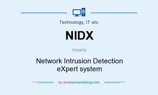 What does NIDX mean? It stands for Network Intrusion Detection eXpert system