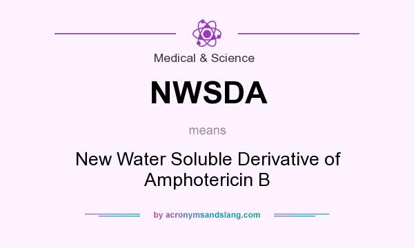 What does NWSDA mean? It stands for New Water Soluble Derivative of Amphotericin B