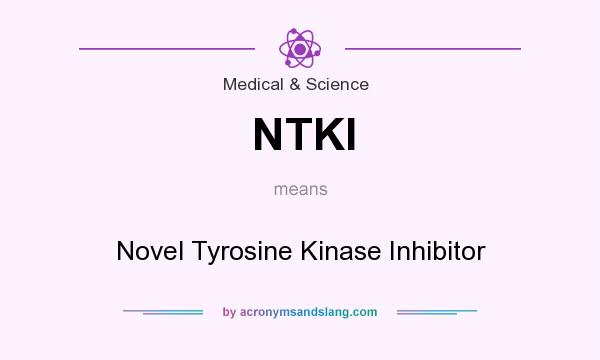 What does NTKI mean? It stands for Novel Tyrosine Kinase Inhibitor